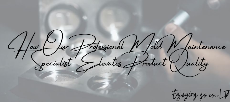 Professional mold maintenance specialist inspecting caster molds at Enjoying Go to ensure stable, high-quality production