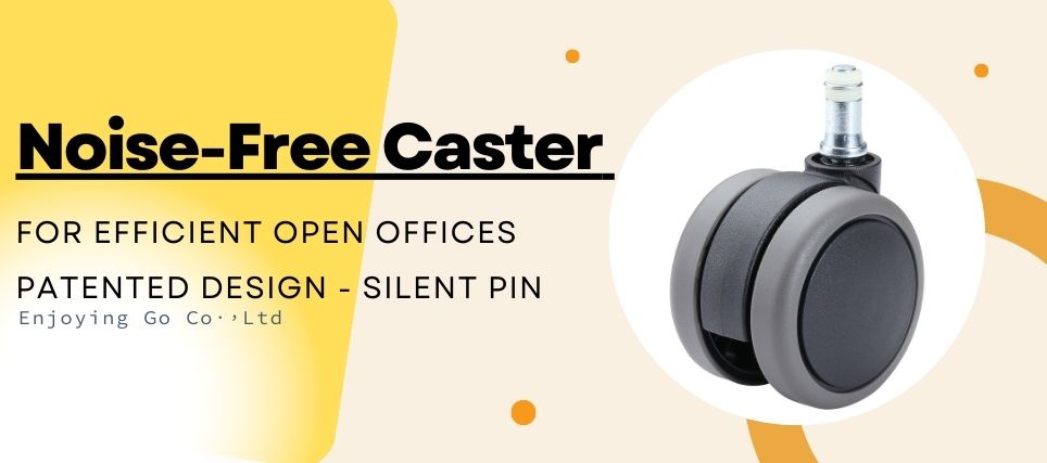 Low-noise caster technology built for comfort and performance